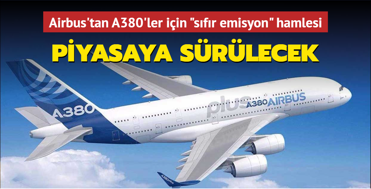 Airbus'tan A380'ler iin "sfr emisyon" hamlesi: Piyasaya srlecek