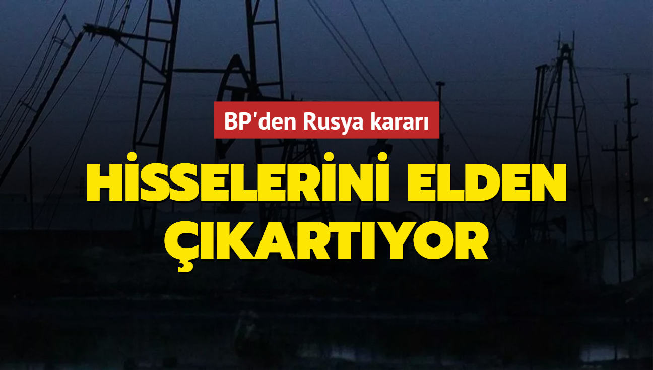 BP'den Rusya karar: Hisselerini elden kartyor