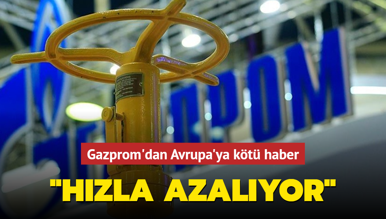 Gazprom'dan Avrupa'ya kt haber: Hzla azalyor