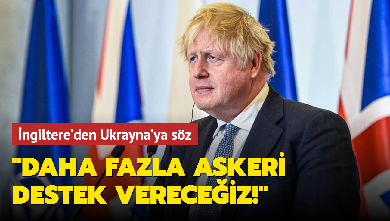 ngiltere'den Ukrayna'ya sz: Daha fazla askeri destek vereceiz!