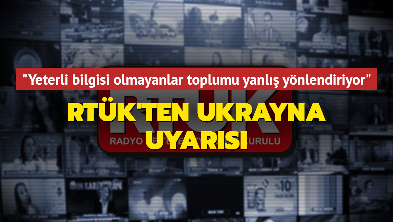 RTK'ten Ukrayna uyars: Yeterli bilgisi olmayanlar toplumu yanl ynlendiriyor