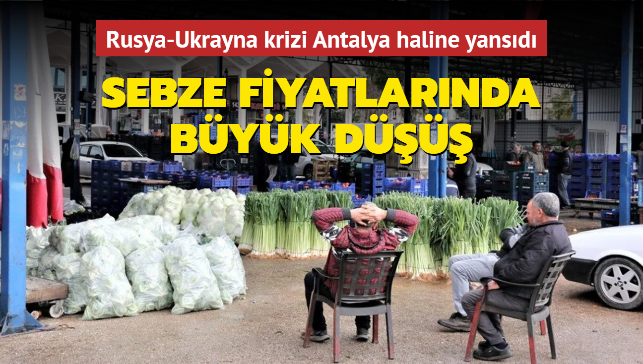 Rusya-Ukrayna krizi sonras Antalya halindeki sebze fiyatlar yar yarya dt