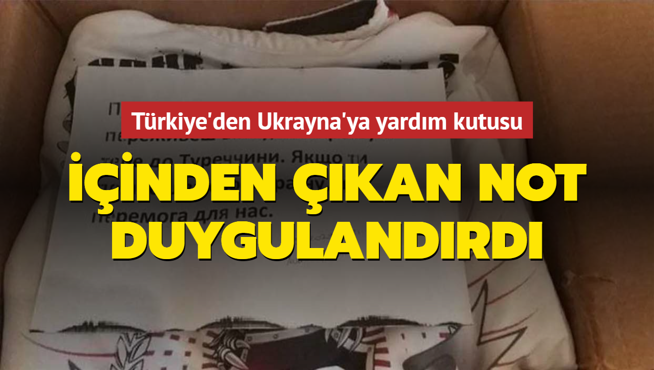 Trkiye'den Ukrayna'ya yardm kutusu... inden kan not duygulandrd