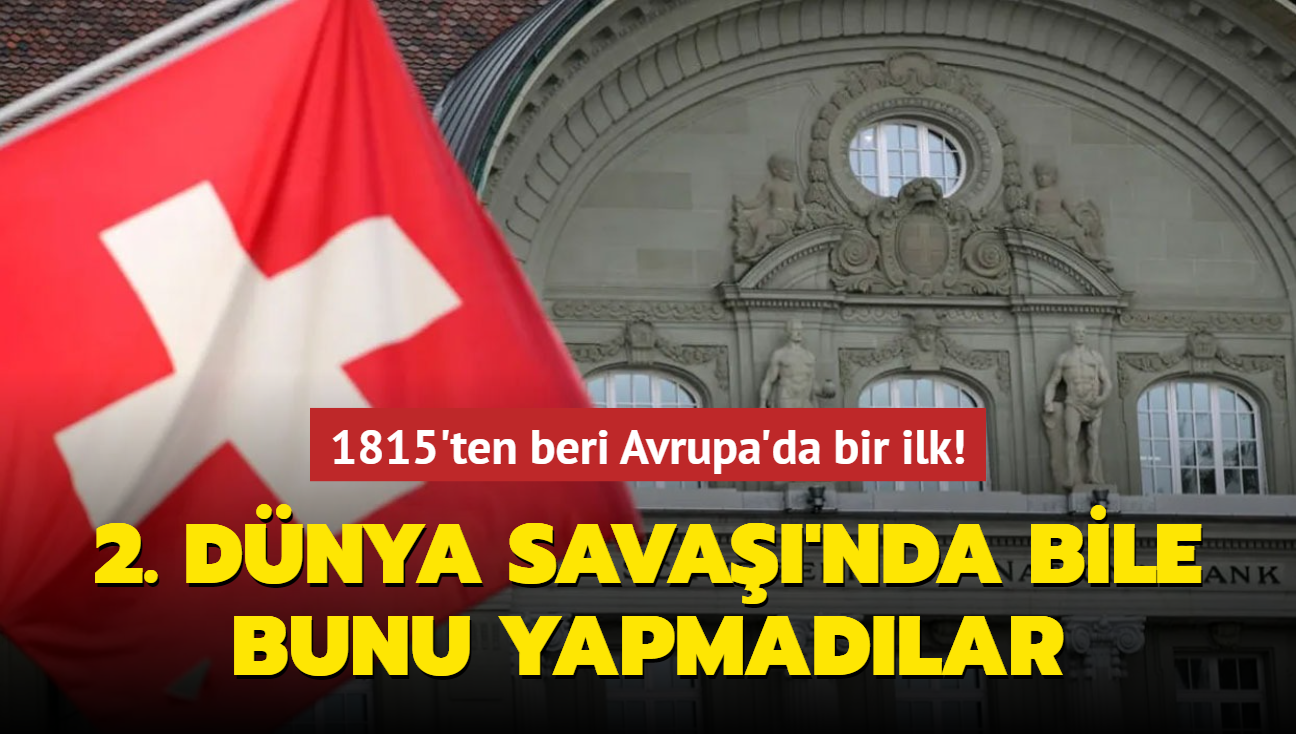 1815'ten beri Avrupa'da bir ilk! 2. Dnya Sava'nda bile bunu yapmadlar