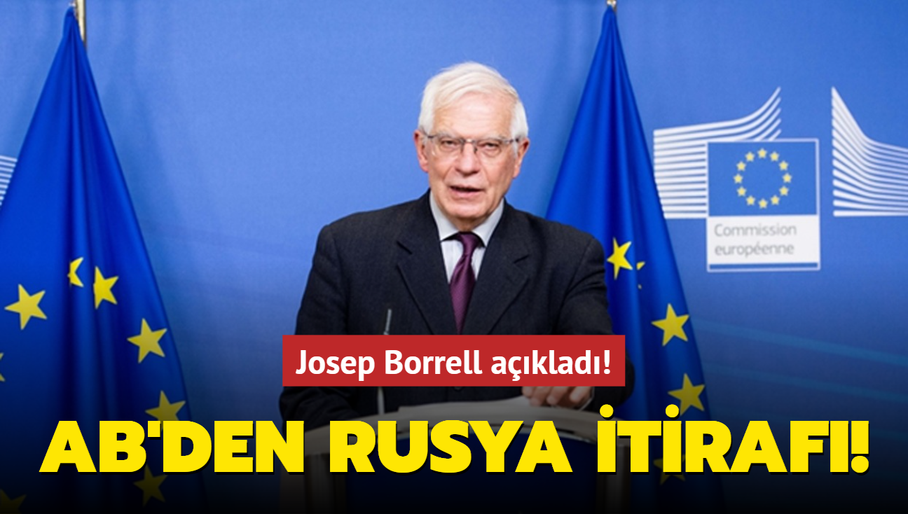 Josep Borrell aklad! AB'den Rusya itiraf: Yeterince caydrc olamadk