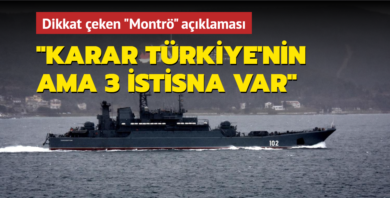 Dikkat çeken "Montrö" açıklaması: Karar Türkiye'nin ama 3 istisna var