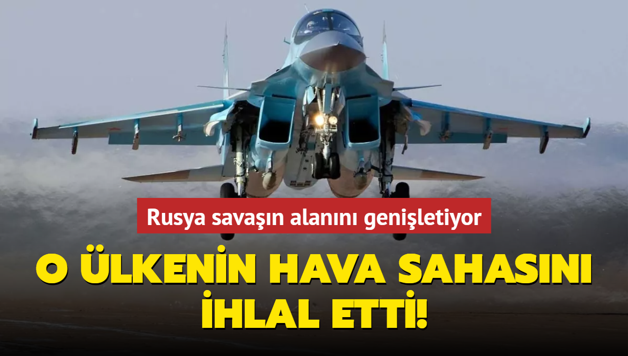 Rusya savan alann geniletiyor... O lkenin hava sahasn ihlal etti!