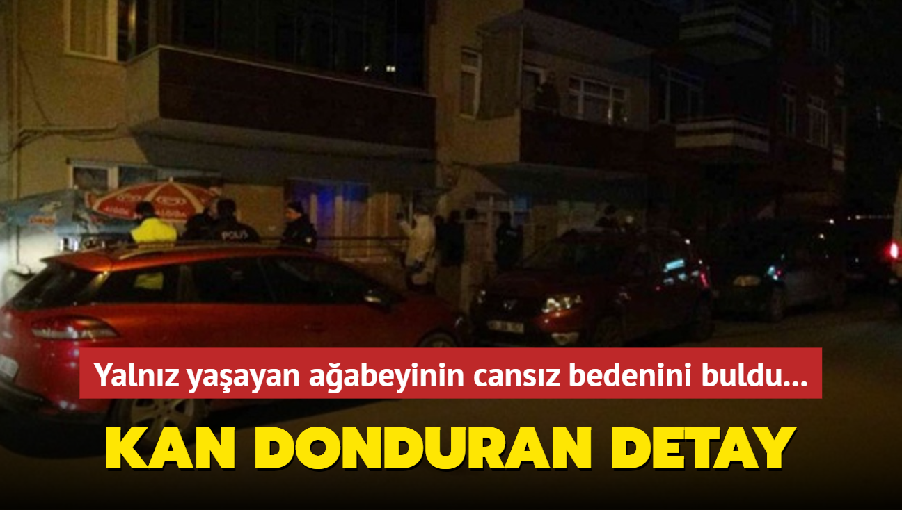 Yalnz yaayan aabeyinin cansz bedenini buldu... Kan donduran detay