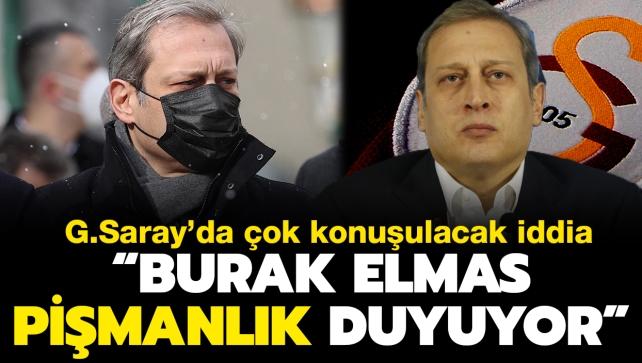 "Burak Elmas pişmanlık duyuyor" Galatasaray'da çok konuşulacak iddia