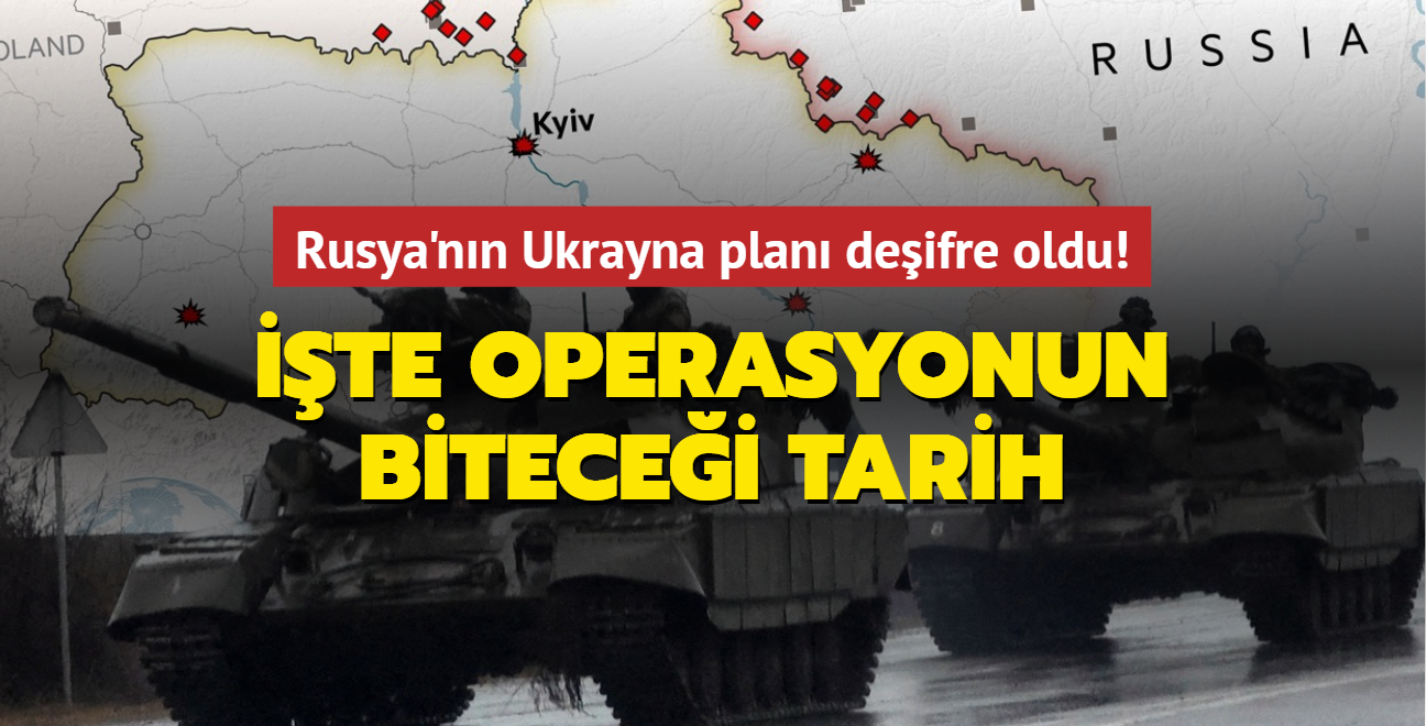 Rusya'nn plan deifre oldu! te operasyonun bitecei tarih