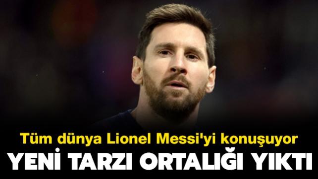 Tüm dünya Lionel Messi'yi konuşuyor! Yeni tarzı ortalığı yıktı...