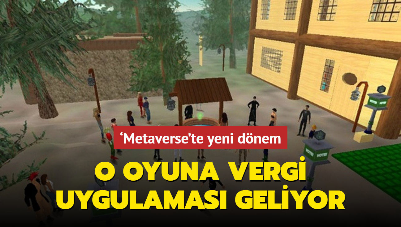 Metaverse'te yeni dnem: O oyuna vergi uygulamas geliyor