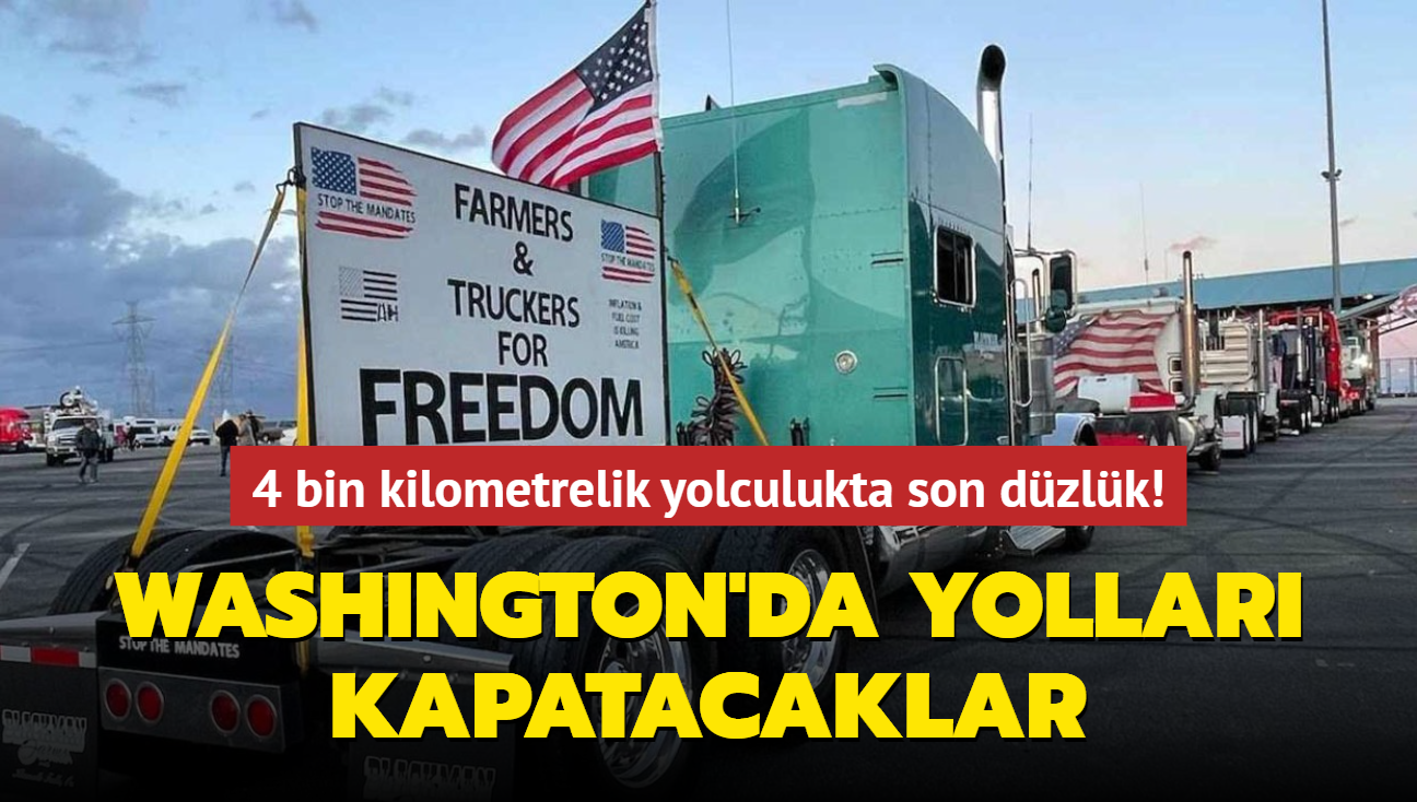 4 bin kilometrelik yolculukta son dzlk! Washington'da yollar kapatacaklar