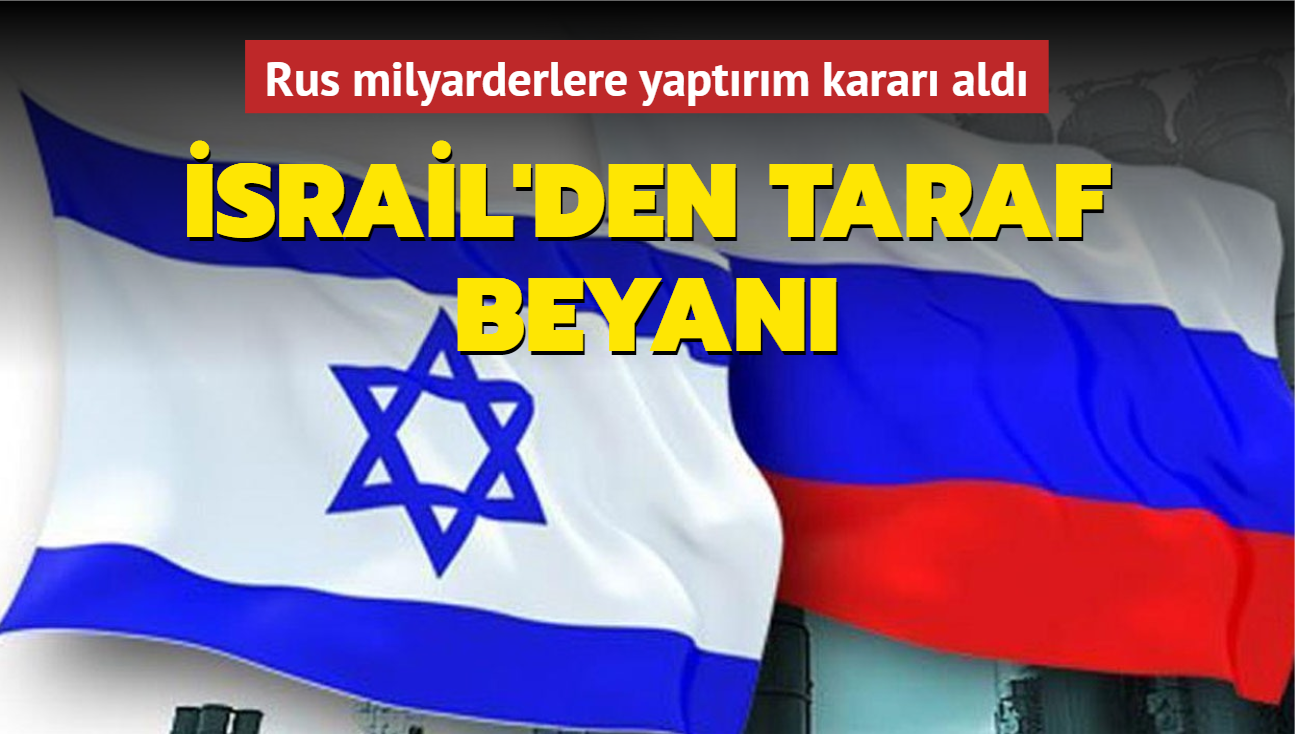 srail'den taraf beyan... Rus milyarderlere yaptrm karar ald