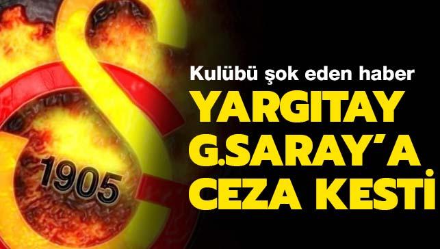 Yargtay Galatasaray'a cezay kesti! Tm geliri geri verecekler...