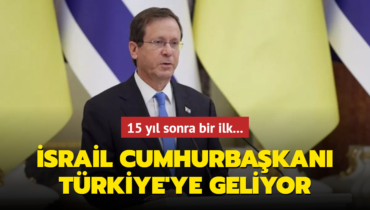 15 yl sonra bir ilk... srail Cumhurbakan yarn Trkiye'ye geliyor