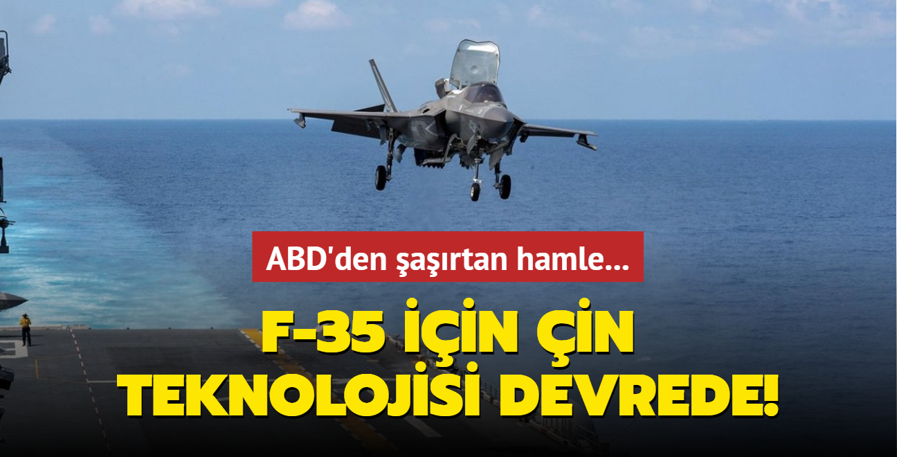 ABD'den artan hamle... F-35 iin in teknolojisi devrede!