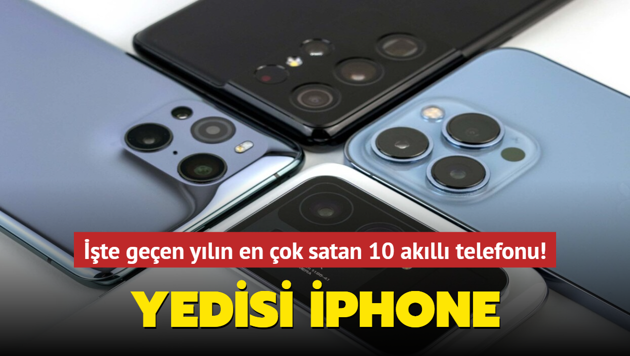 Geen yln en ok satan akll telefonlar akland: Yedisi iPhone!