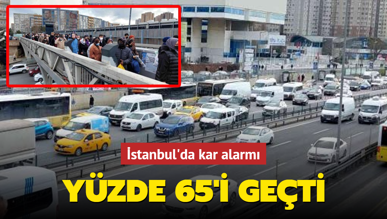 stanbul'da kar alarm nedeniyle trafik younluu! Yzde 65'i geti...