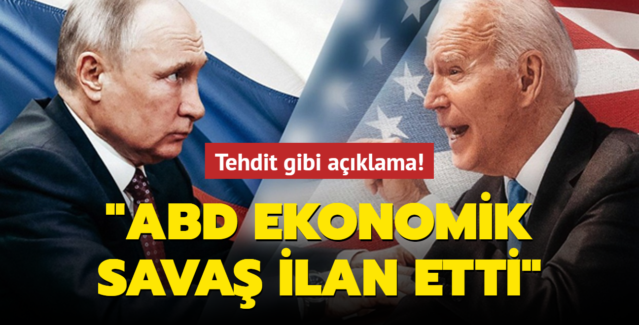Rusya: ABD ekonomik sava ilan etti