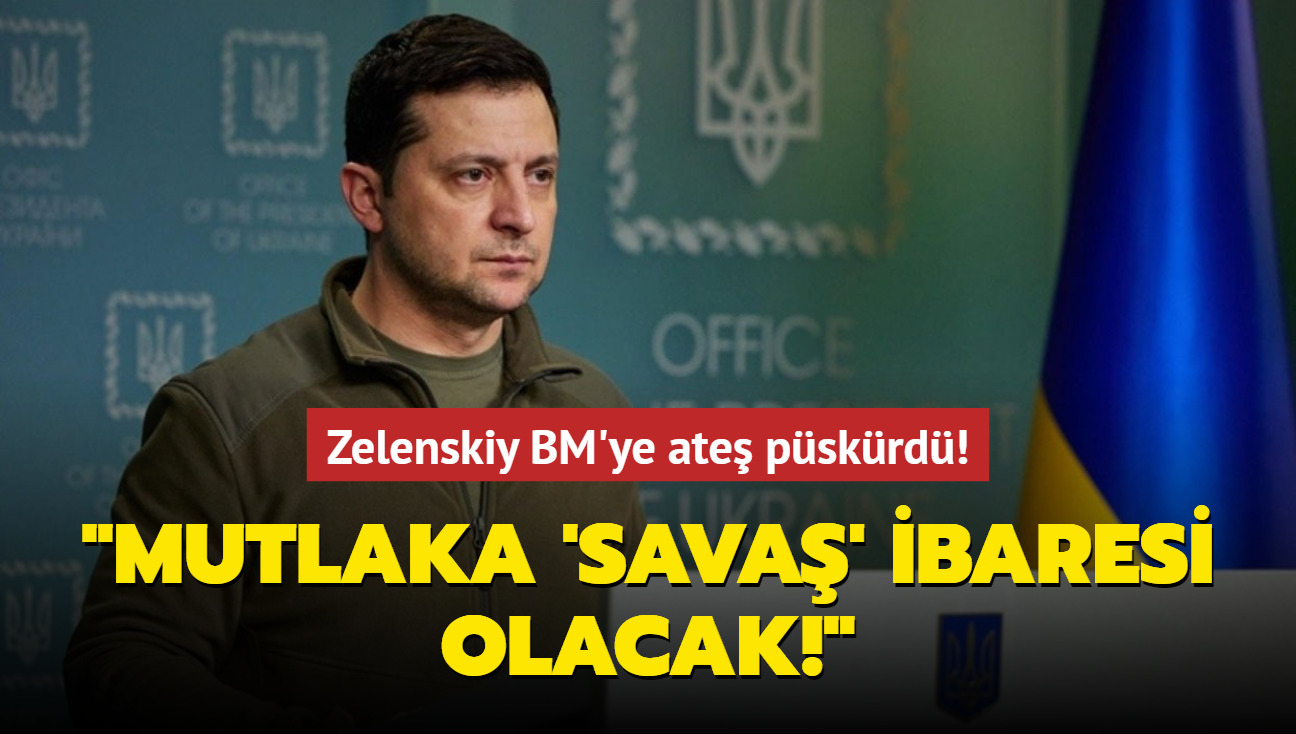 Zelenskiy BM'ye ate pskrd! "Mutlaka 'sava' ibaresi olacak!"