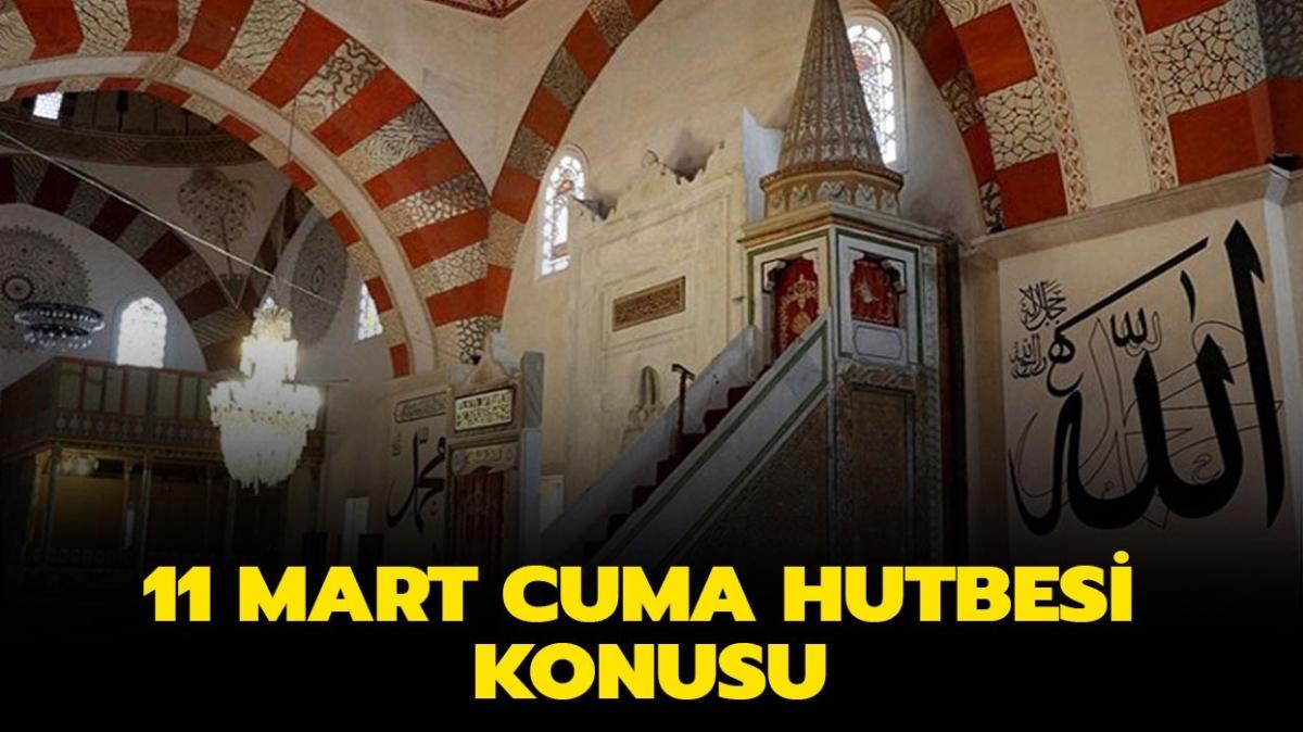 11 Mart Cuma hutbesi konusu nedir" Diyanet Cuma hutbesi tamam haberimizde! 