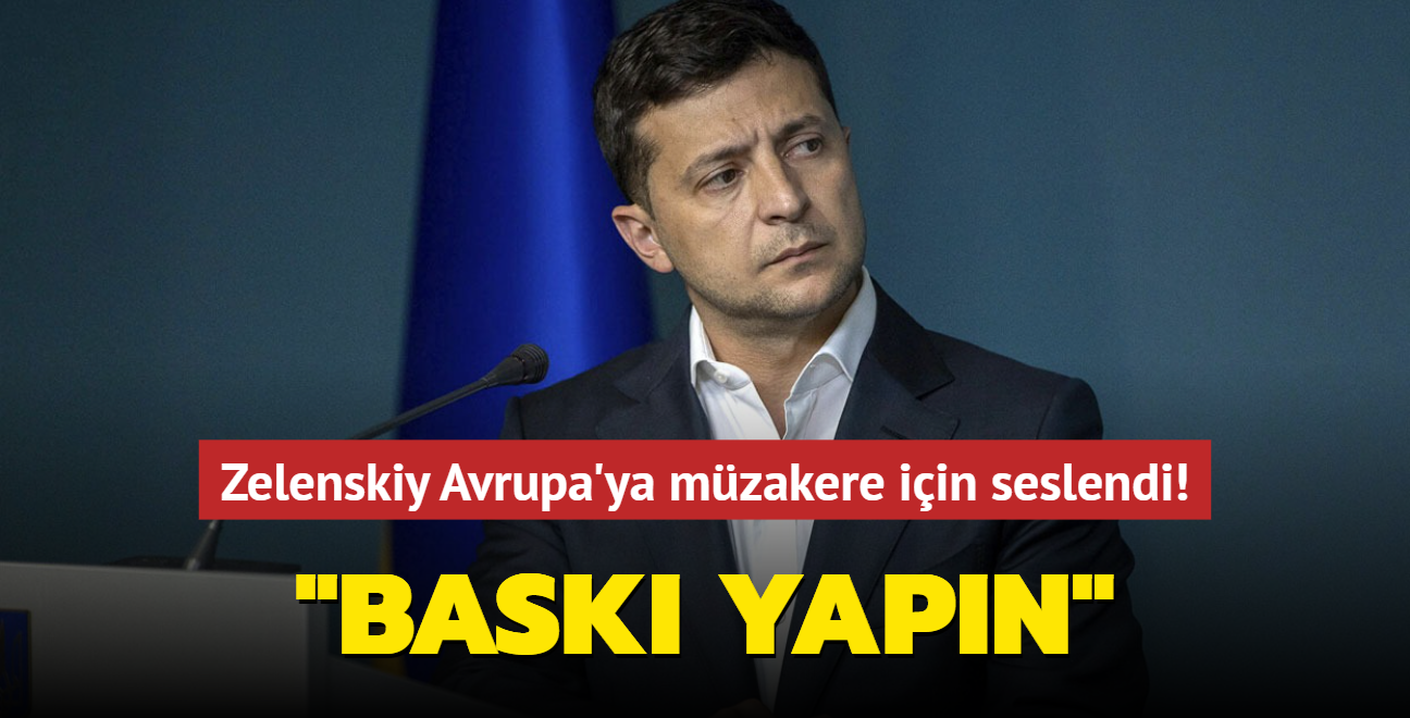 Zelenskiy Avrupa'ya mzakere iin seslendi! "Bask yapn"