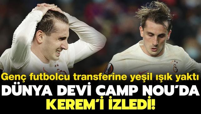 Dnya devi Camp Nou'da Kerem Aktrkolu'nu izledi; Transferi dorulad, yeil k yakt