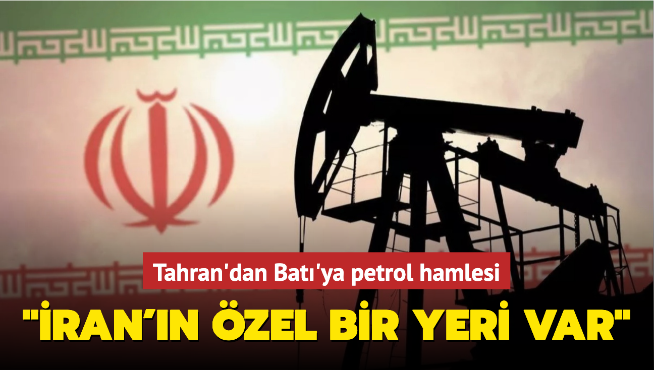 İran Avrupa'ya göz kırptı! 'Petrol piyasasında İran'ın özel bir yeri var'