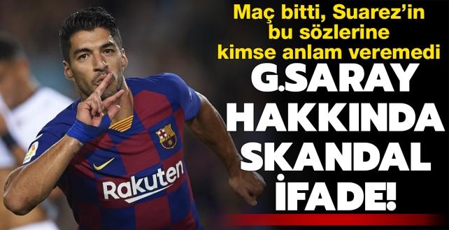 Luis Suarez'den Galatasaray hakknda skandal ifade! Kimse anlam veremedi