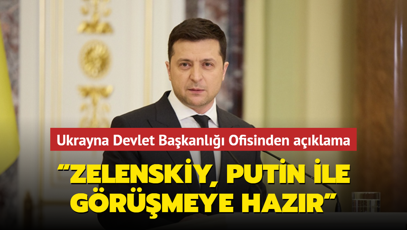 Ukrayna'dan aklama geldi: Zelenski, Putin ile grmeye hazr