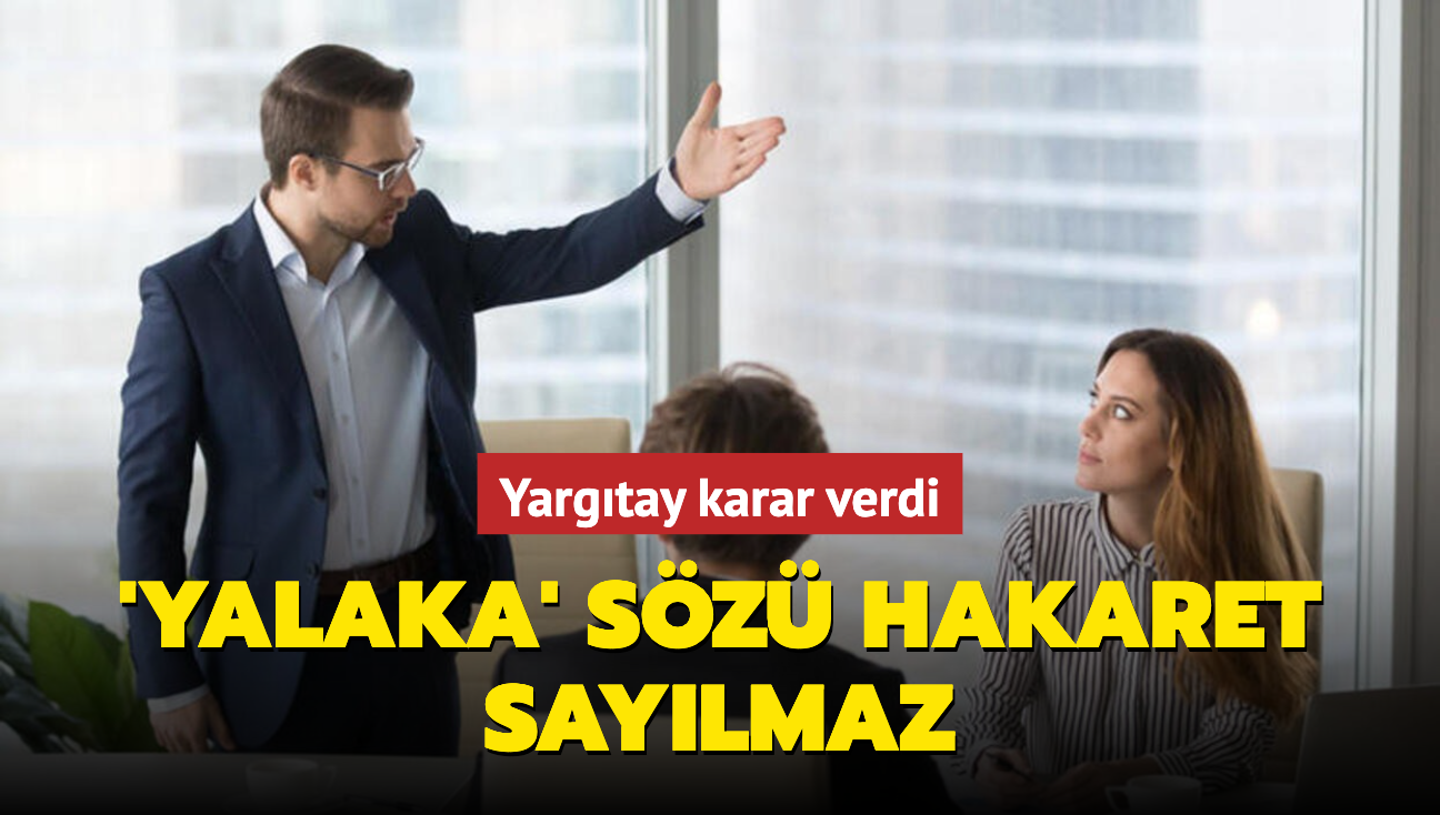 Yargtay karar verdi: 'Yalaka' sz hakaret saylmaz