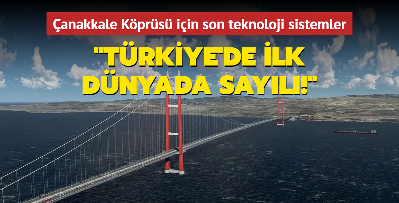 1915 anakkale Kprs iin son teknoloji sistemler: Trkiye'de ilk dnyada sayl!