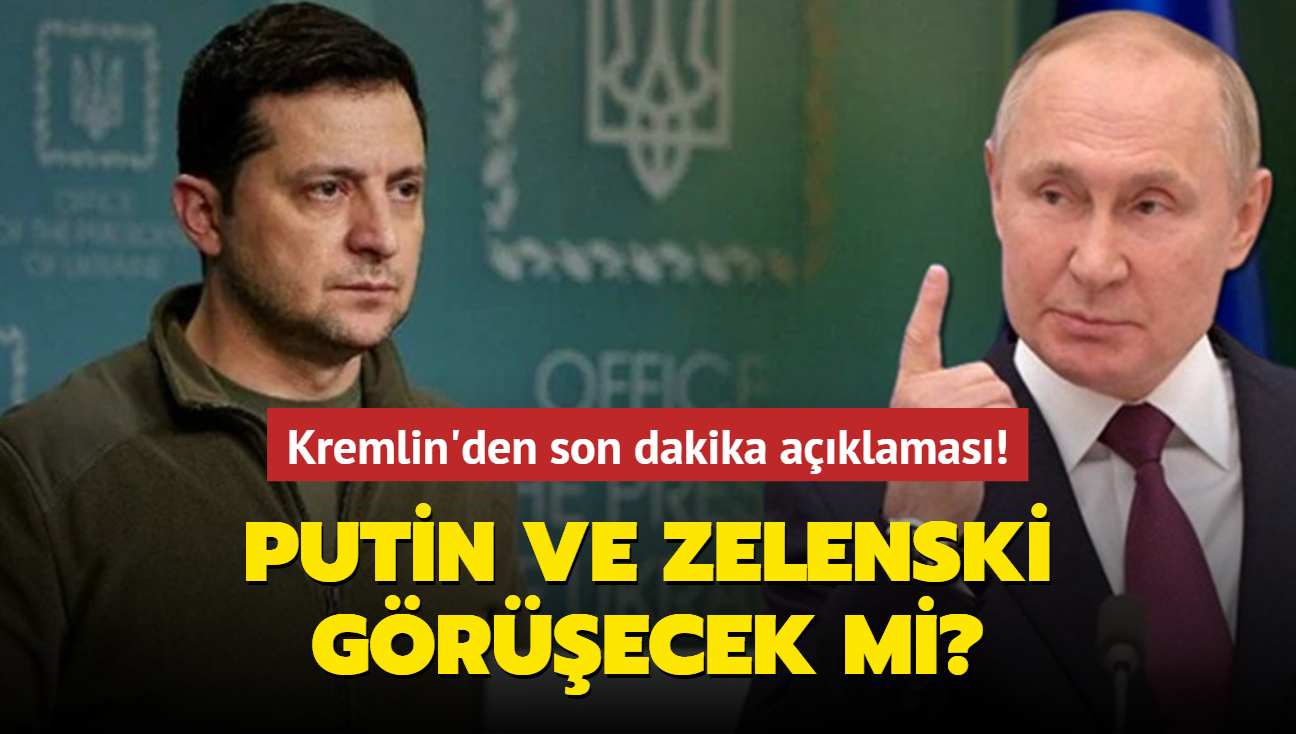 Putin ve Zelenski grecek mi" Kremlin'den son dakika aklamas!