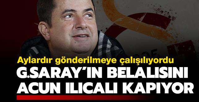 Acun Ilcal Galatasaray'n belalsn kapyor! Aylardr gnderilmeye allyordu