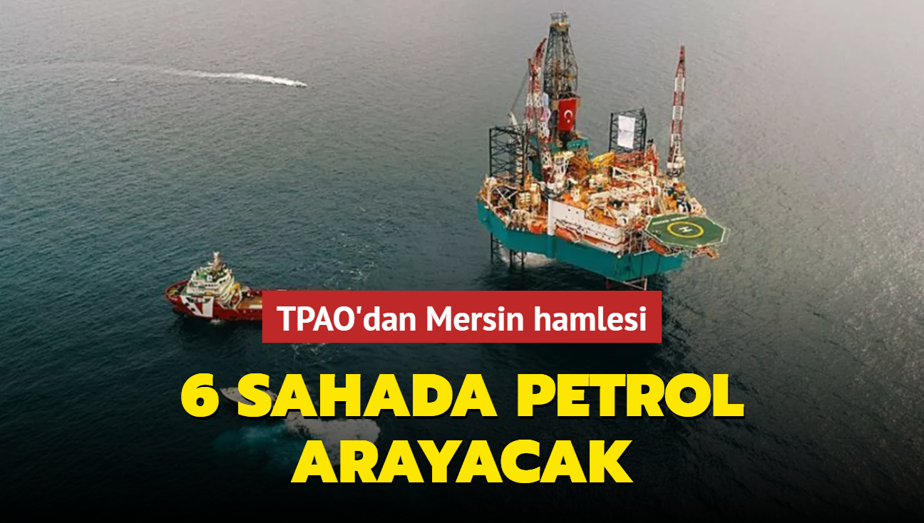 TPAO'dan Mersin adm: Petrol arama ruhsat verildi