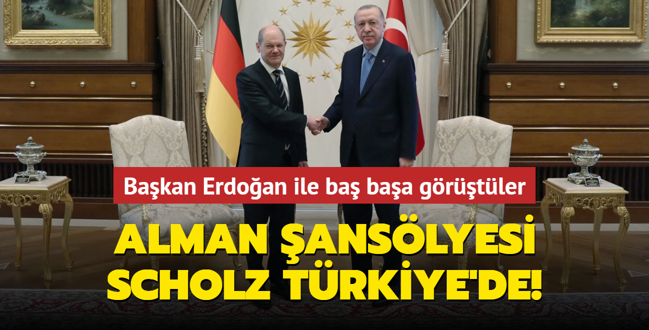 Alman anslyesi Scholz Trkiye'de! Erdoan ile ba baa grme