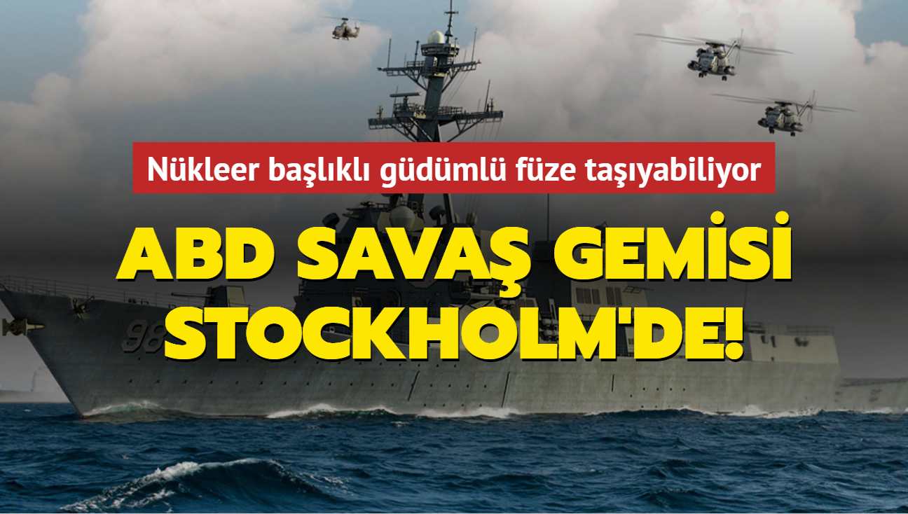 Nkleer balkl gdml fze tayabiliyor! ABD sava gemisi Stockholm'de