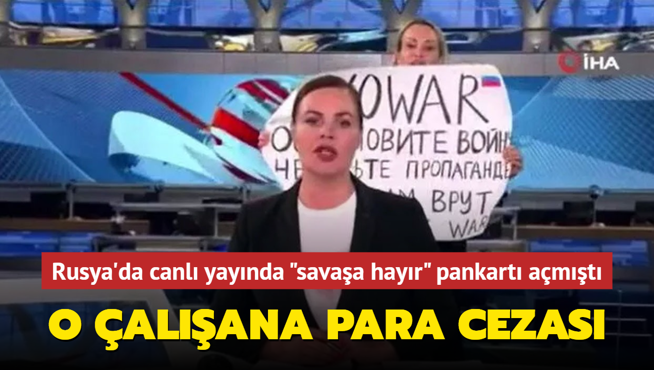 Rusya'da canl yaynda "savaa hayr" pankart amt... O alana para cezas