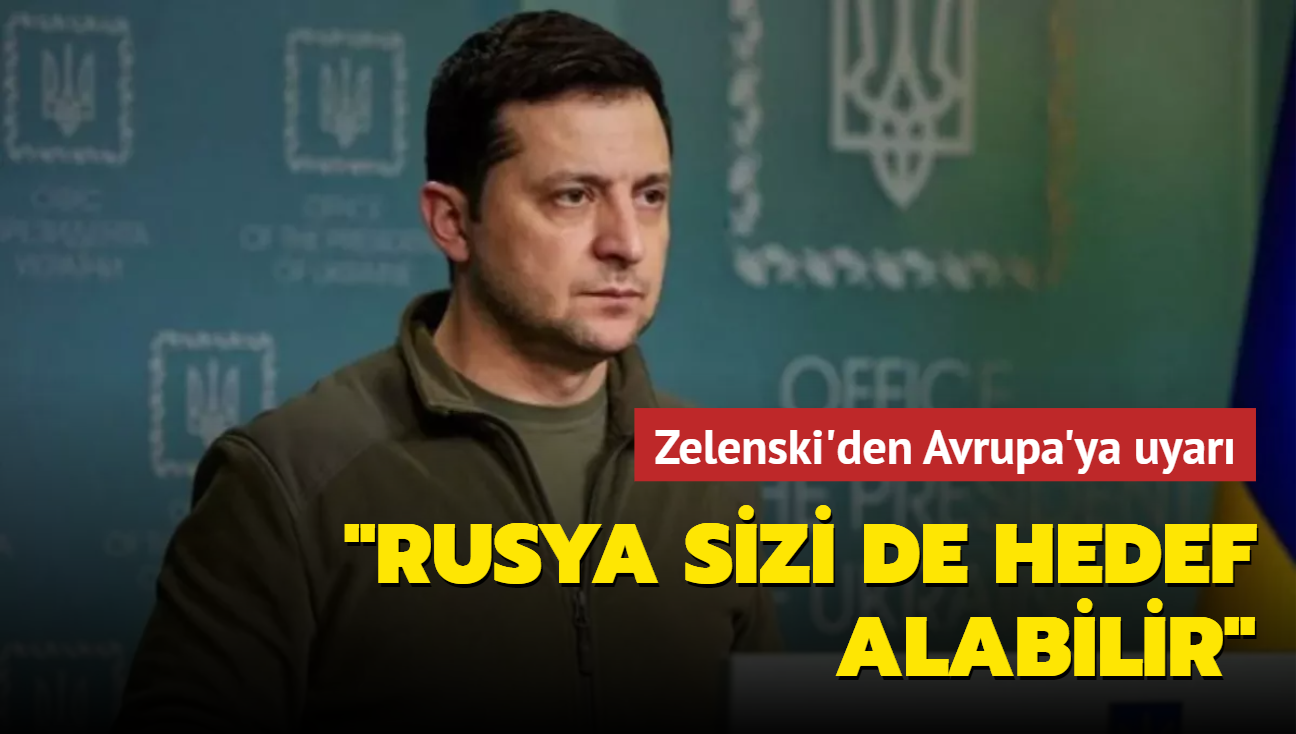 Zelenski uyard: Rusya dier Avrupa lkelerini de hedef alabilir