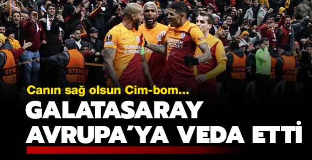 Cann sa olsun Cim-bom! Galatasaray Avrupa'ya veda etti...