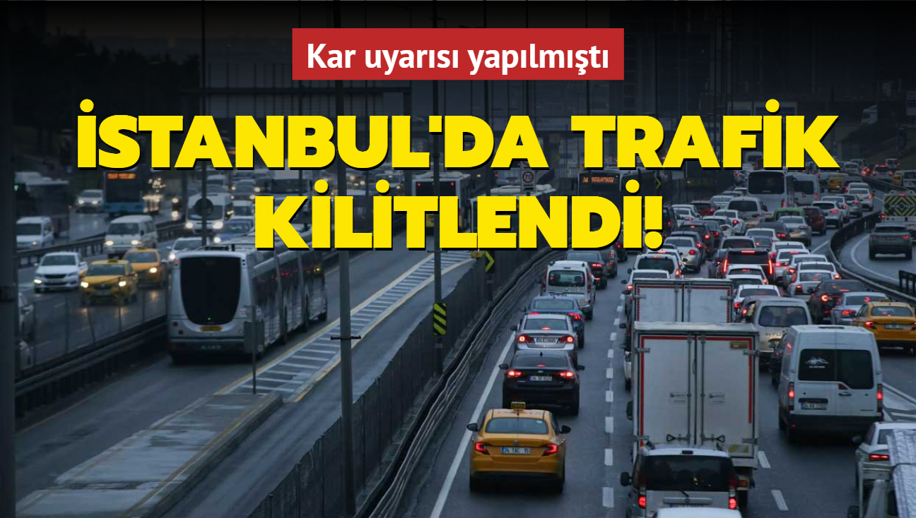 Kar uyars yaplmt... stanbul'da trafik kilitlendi