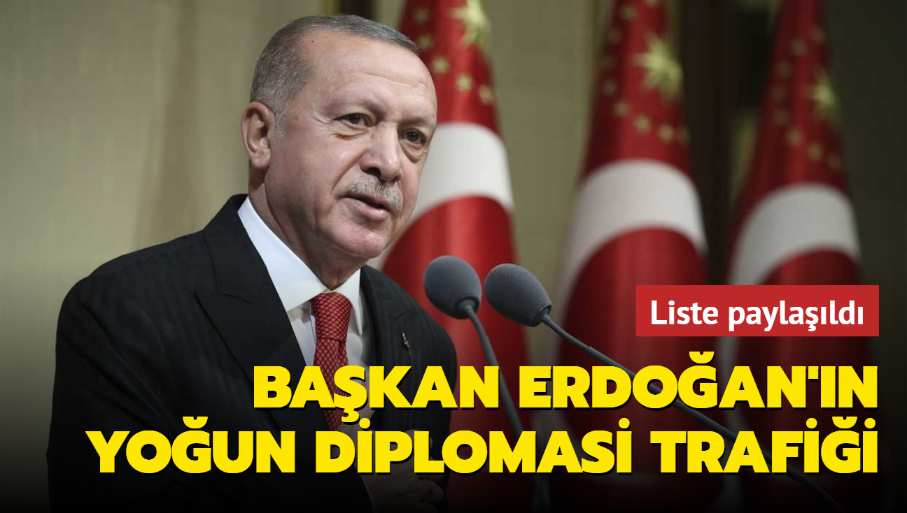 Liste paylald... Bakan Erdoan'n youn diplomasi trafii