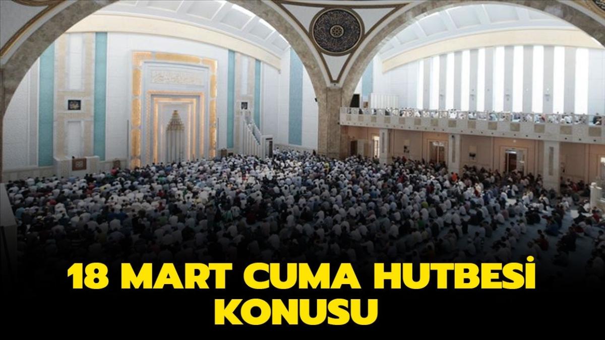 18 Mart Cuma hutbesi konusu:  "anakkale Zaferi: Bir Milletin Yeniden Dirilii"