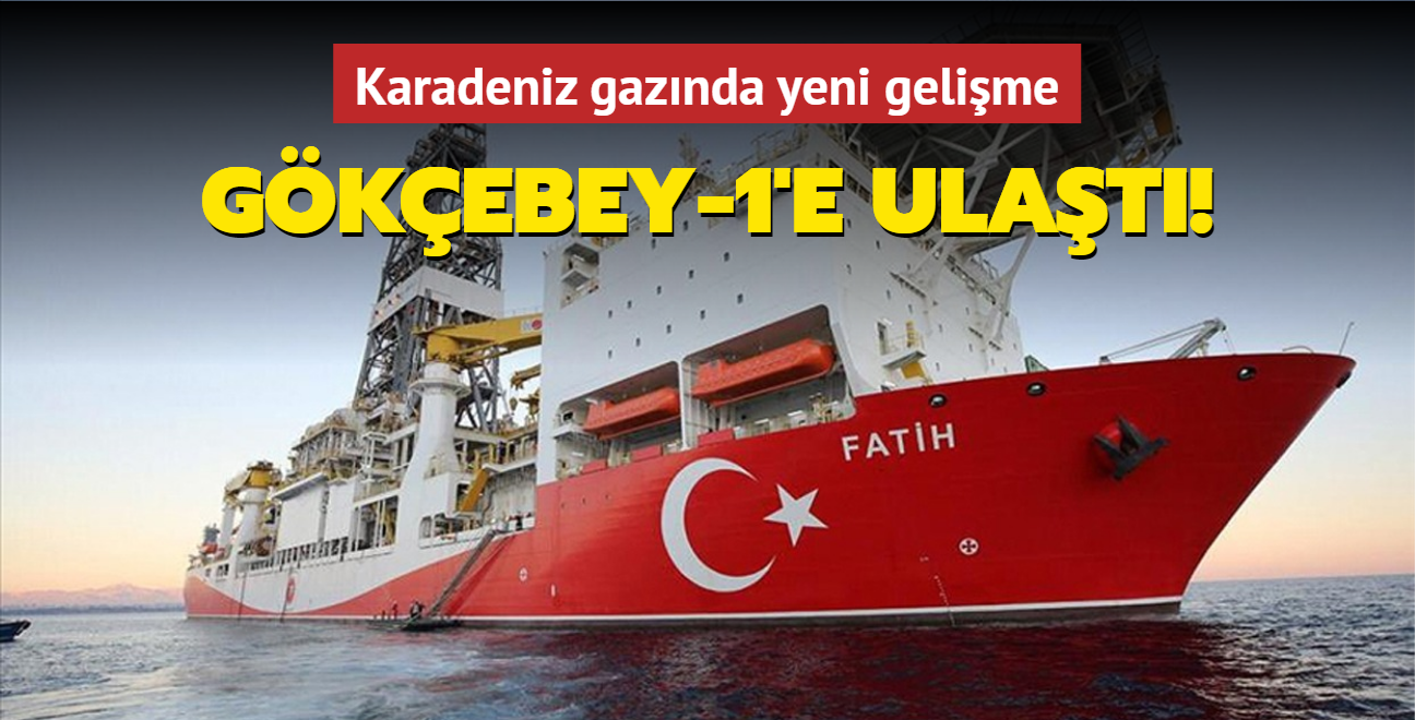 Karadeniz gaznda yeni gelime... Fatih Gkebey-1'e ulat