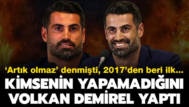 Kimsenin yapamadn Volkan Demirel yapt! 'Artk olmaz' denmiti, 2017'den beri ilk...