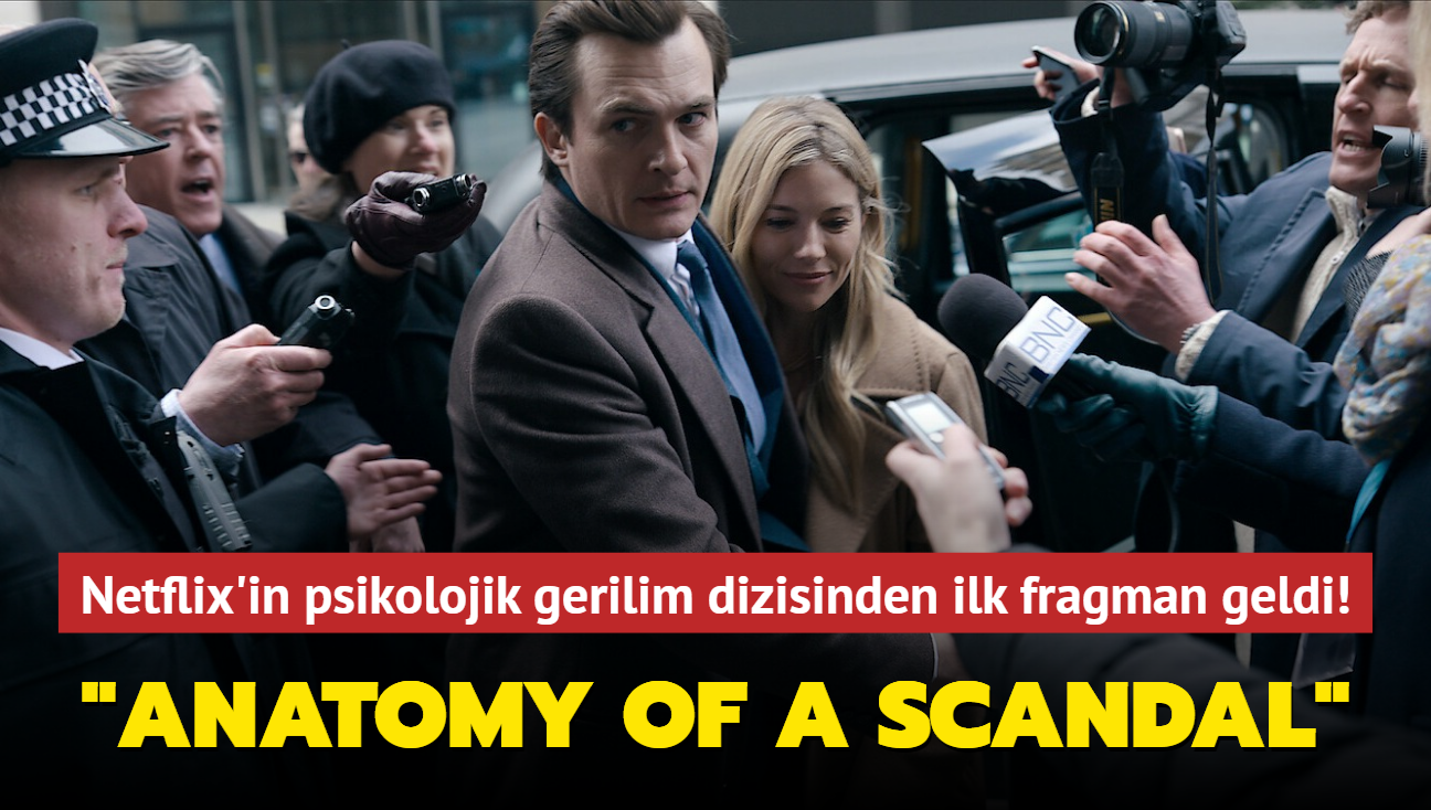 Netflix'in psikolojik gerilim dizisi "Anatomy of a Scandal"dan fragman geldi