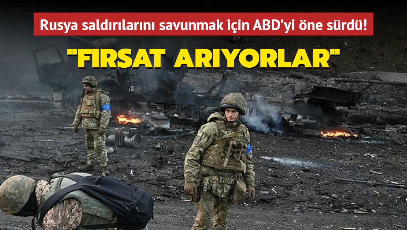 Rusya saldrlarn savunmak iin ABD'yi ne srd! "Frsat aryorlar"