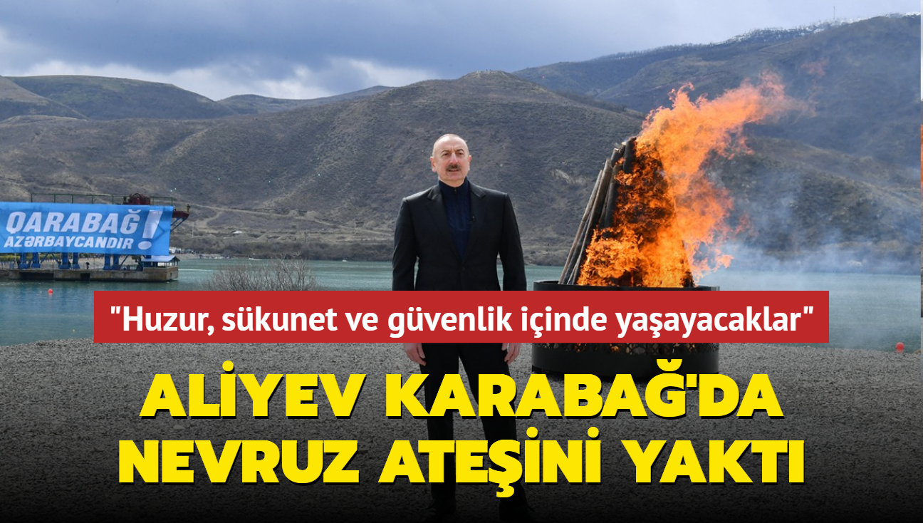 Azerbaycan Cumhurbakan Aliyev, Karaba'da Nevruz ateini yakt