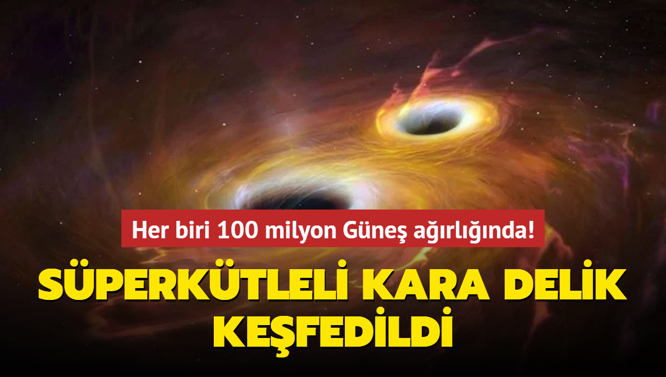 Her biri 100 milyon Gne arlnda! Sperktleli kara delik kefedildi